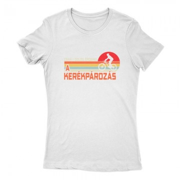 Csak 1 dolog érdekel Női Póló