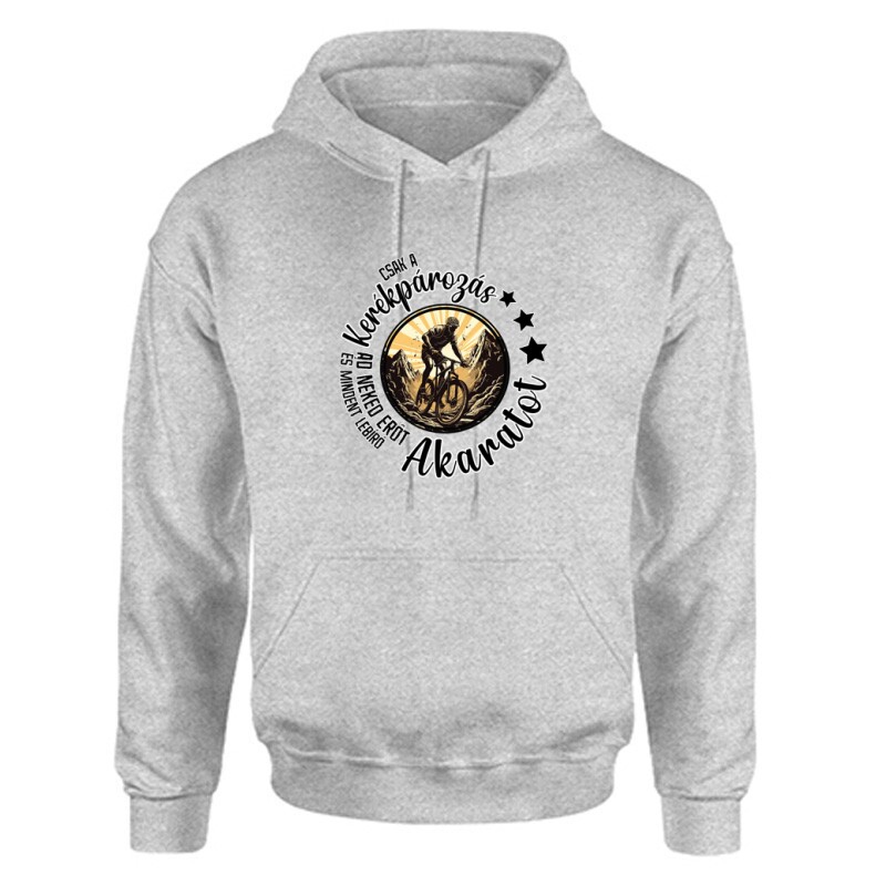Csak a kerékpár add neked erőt Unisex Kapucnis Pulcsi