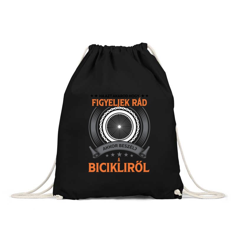 Ha azt akarod hogy figyeljek rád ... Hátizsák