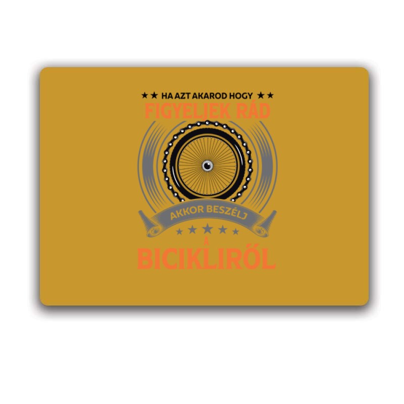 Ha azt akarod hogy figyeljek rád ... Egérpad