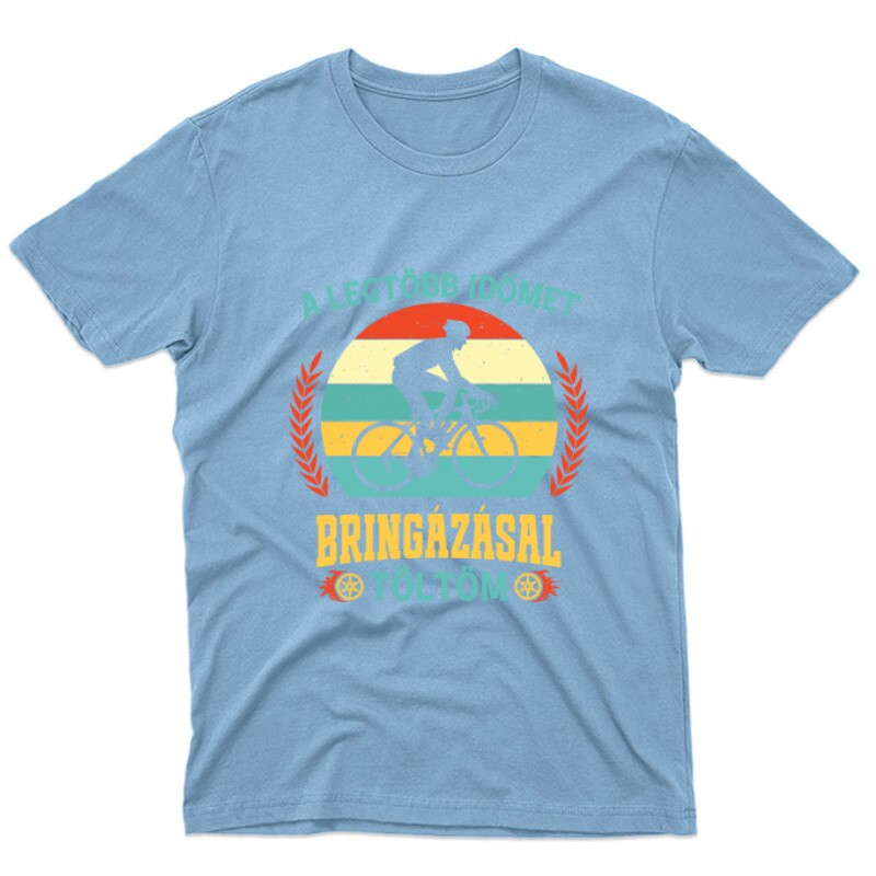 Legtöbb időt bringázással töltöm Unisex Póló