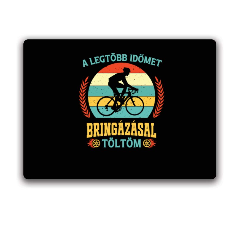 Legtöbb időt bringázással töltöm Egérpad