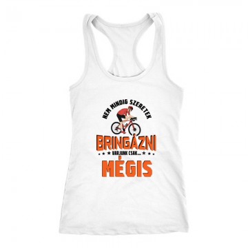 Nem mindig szeretek Női Trikó