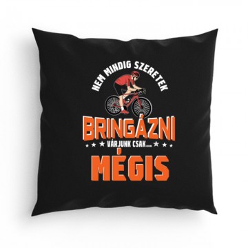 Nem mindig szeretek Párna