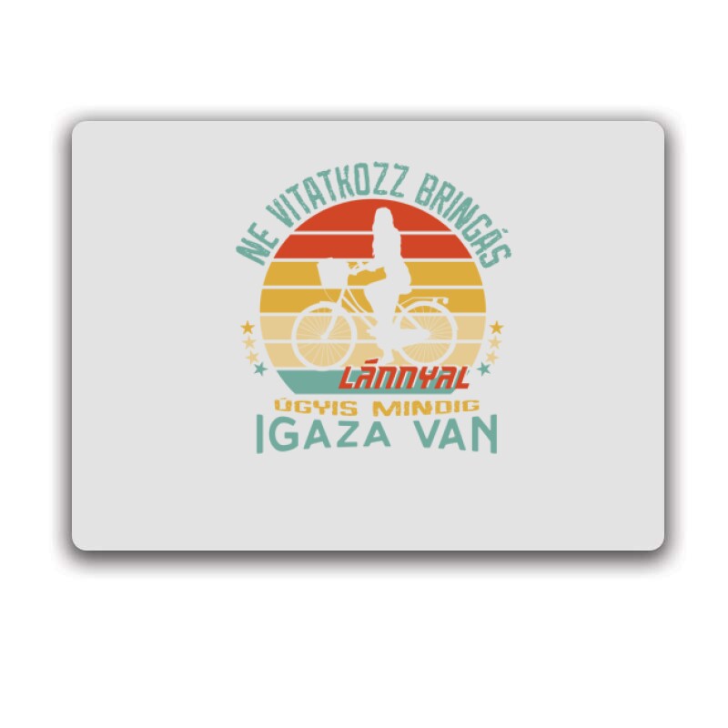 Ne vitatkozz bringás lánnyal Egérpad