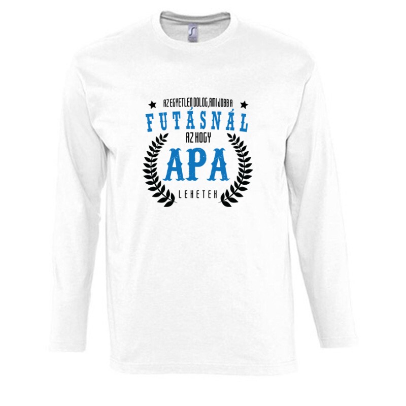 Az egyetlen dolog ami jobb a futásnál Hosszú Ujjú Póló