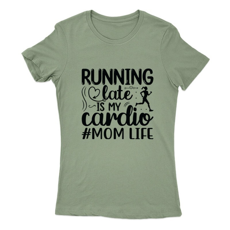 Running late is my cardio Női Póló