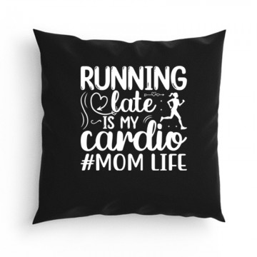 Running late is my cardio...