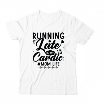 Running late is my cardio 2...