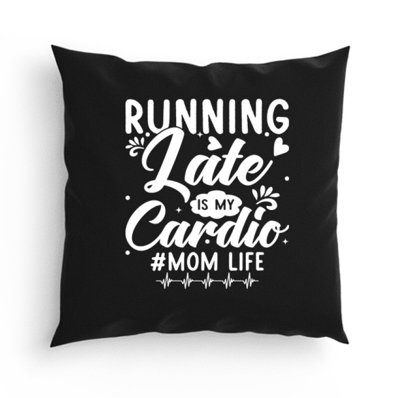 Running late is my cardio 2 Párna