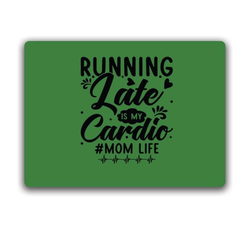 Running late is my cardio 2 Egérpad