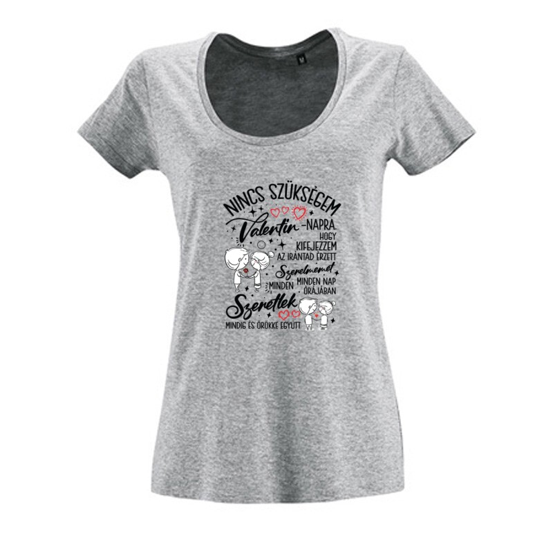 Nincs szükségem Női O Nyakú Póló