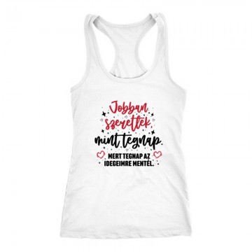 Jobban szeretlek Női Trikó