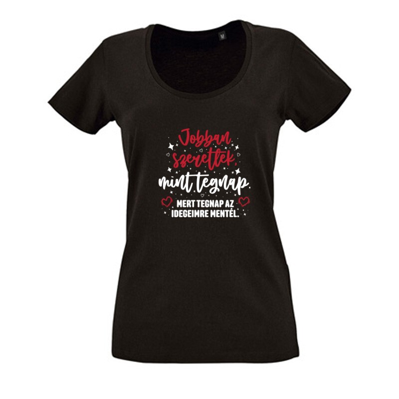 Jobban szeretlek Női O Nyakú Póló