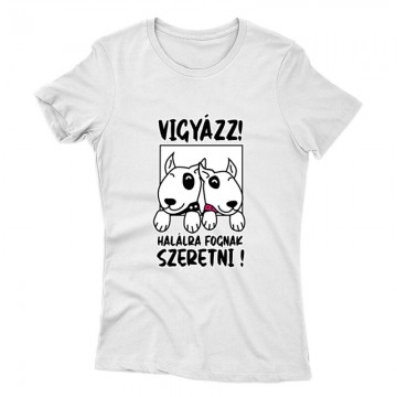 Vigyázz, Szeretni Női póló