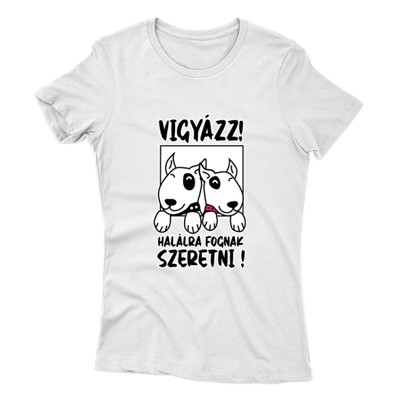 Vigyázz, Szeretni Női póló