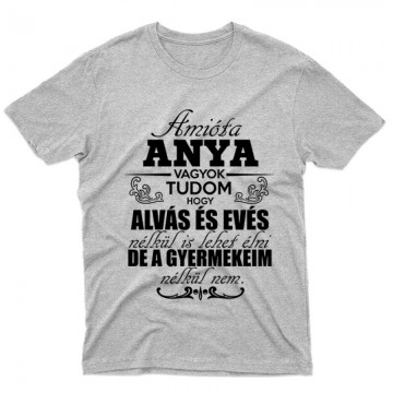 Amióta Anya Vagyok Férfi póló