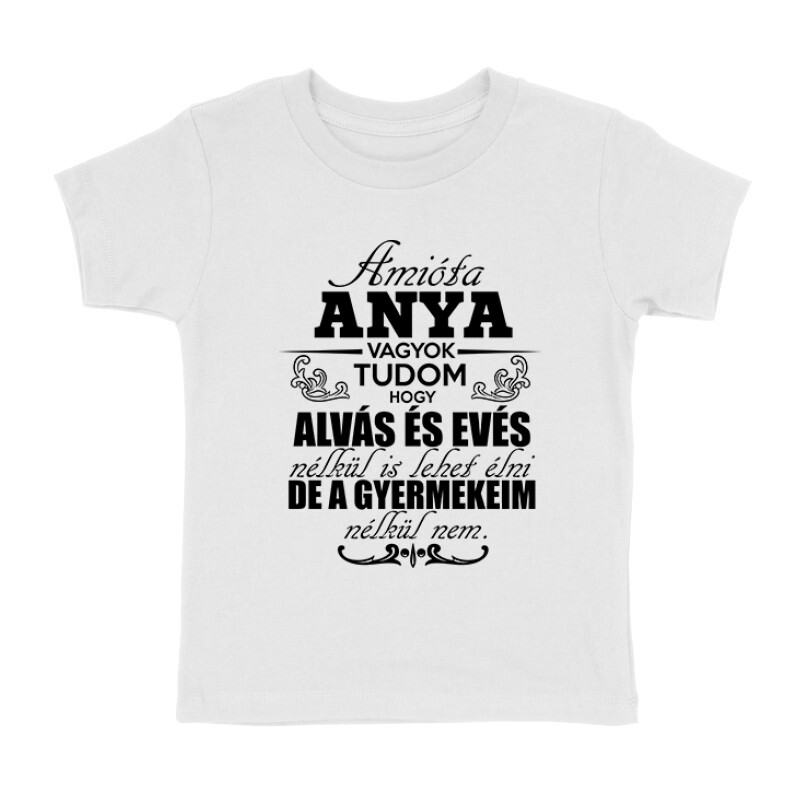 Amióta Anya Vagyok Gyermek póló