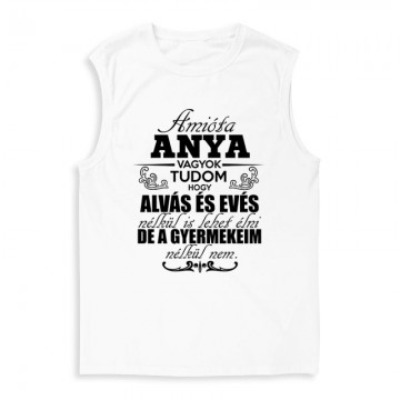 Amióta Anya Vagyok Férfi Trikó