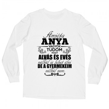 Amióta Anya Vagyok Hosszú ujjú póló
