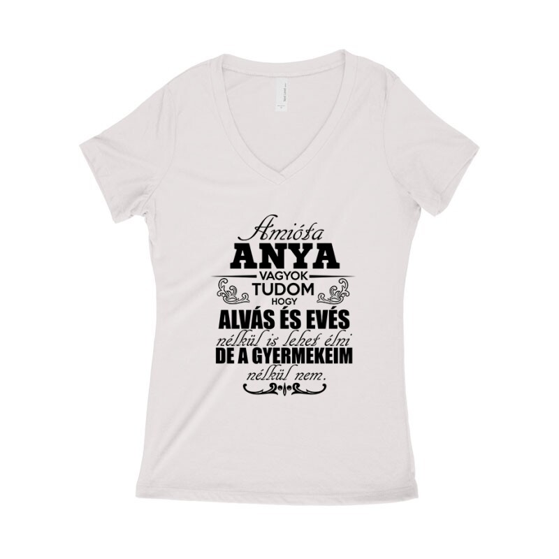 Amióta Anya Vagyok Női póló V kivágott