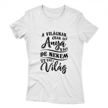 Nekem Te Vagy A Világ Női póló
