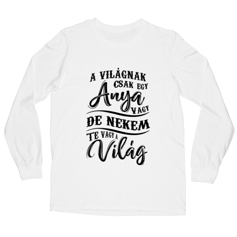 Nekem Te Vagy A Világ Hosszú ujjú póló