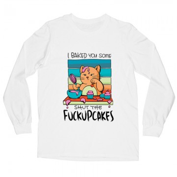 I Baked Fuckupcakes Hosszú ujjú póló