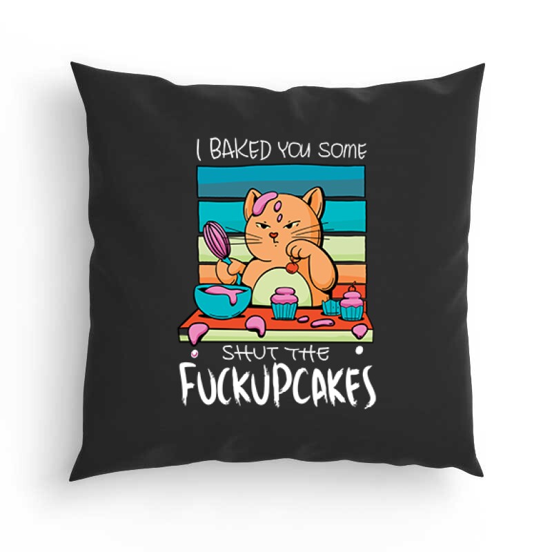 I Baked Fuckupcakes Párna