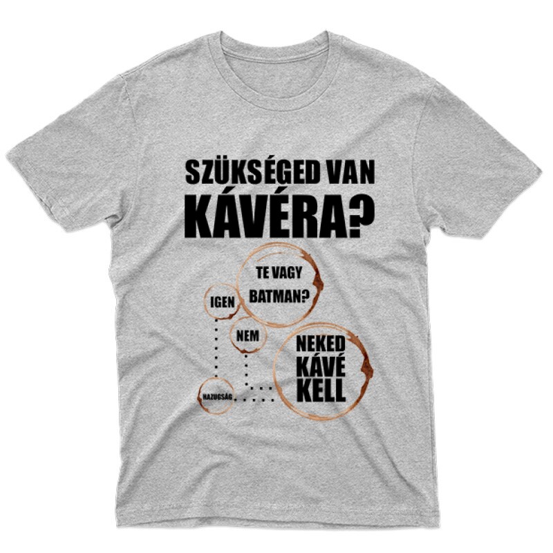 Szükséged van Kávéra Férfi póló