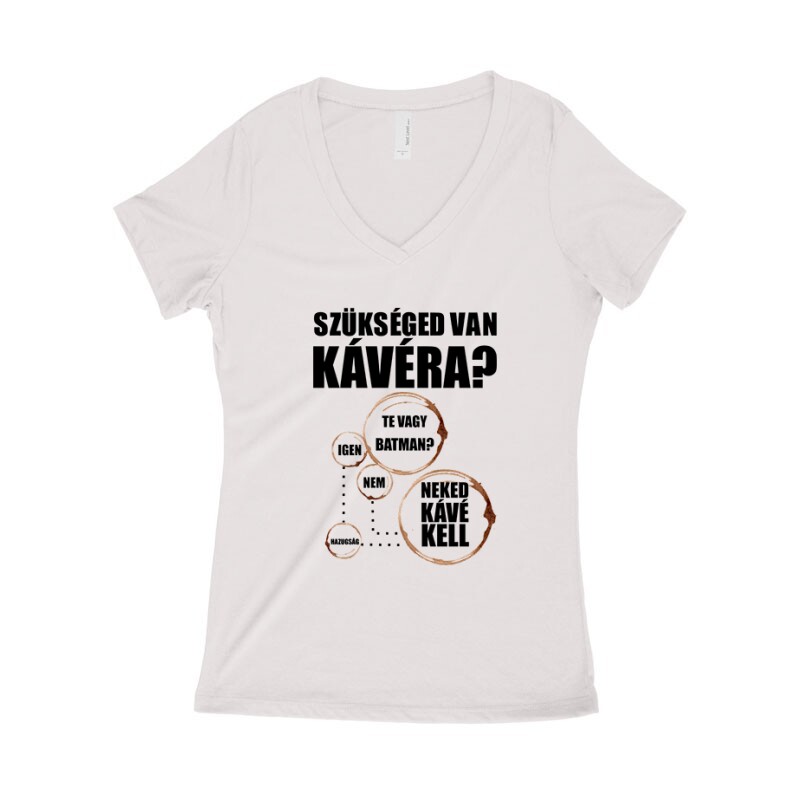 Szükséged van Kávéra Női póló V kivágott