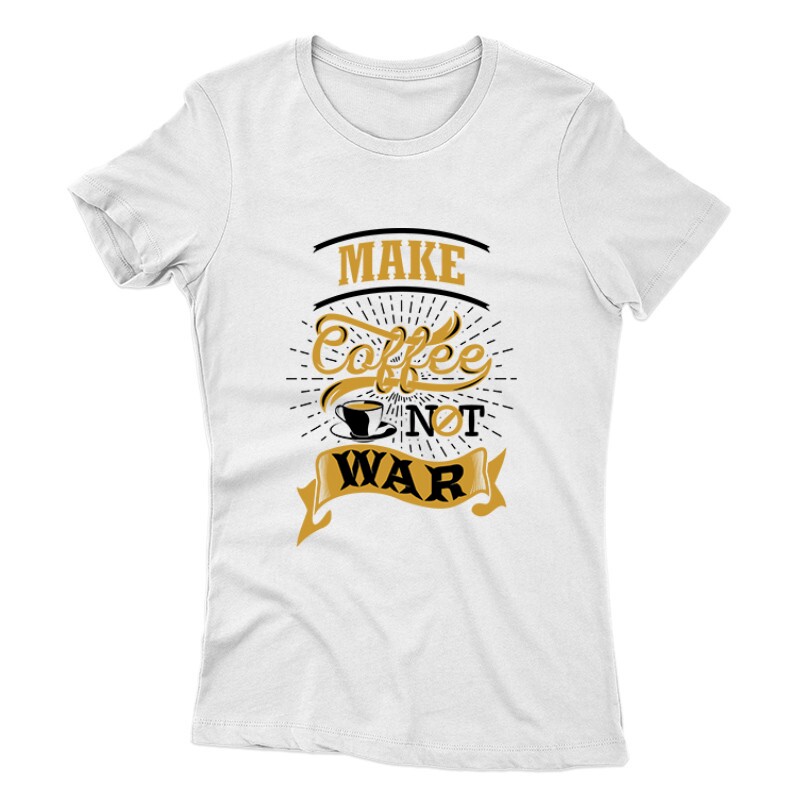 Make Coffee Not War Női póló