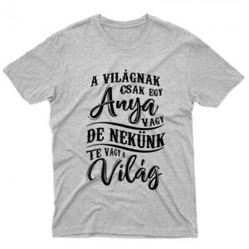 Nekünk Te vagy a Világ Férfi póló