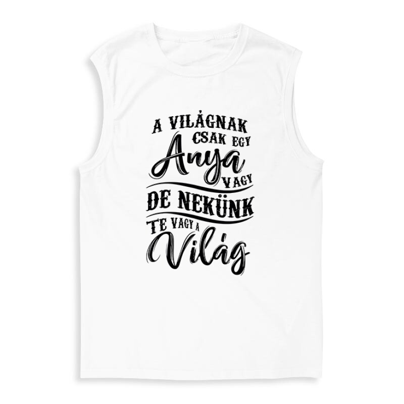 Nekünk Te vagy a Világ Férfi Trikó