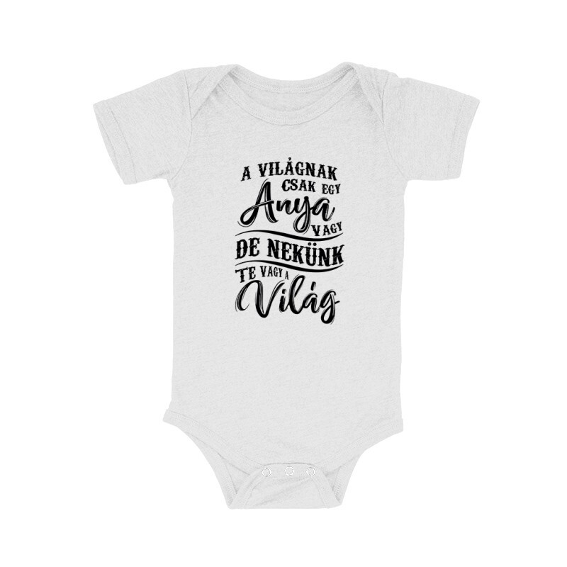 Nekünk Te vagy a Világ Bébi body