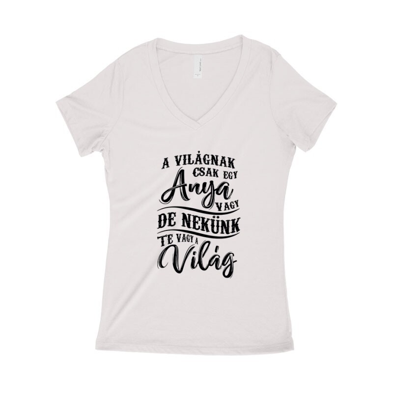 Nekünk Te vagy a Világ Női póló V kivágott