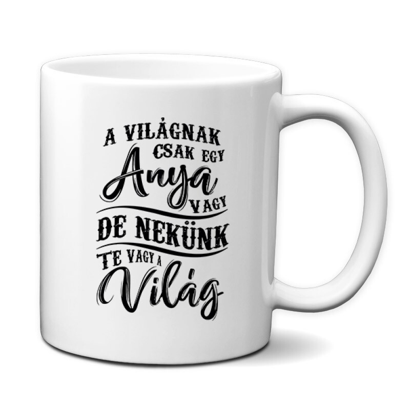 Nekünk Te vagy a Világ Bögre