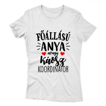 Főállású Anya Női póló