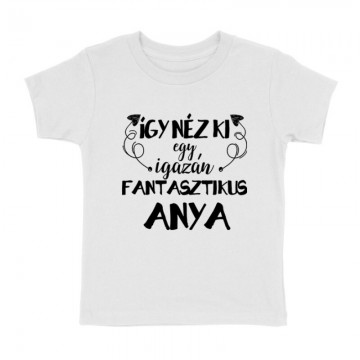Fantasztikus Anya Gyermek póló