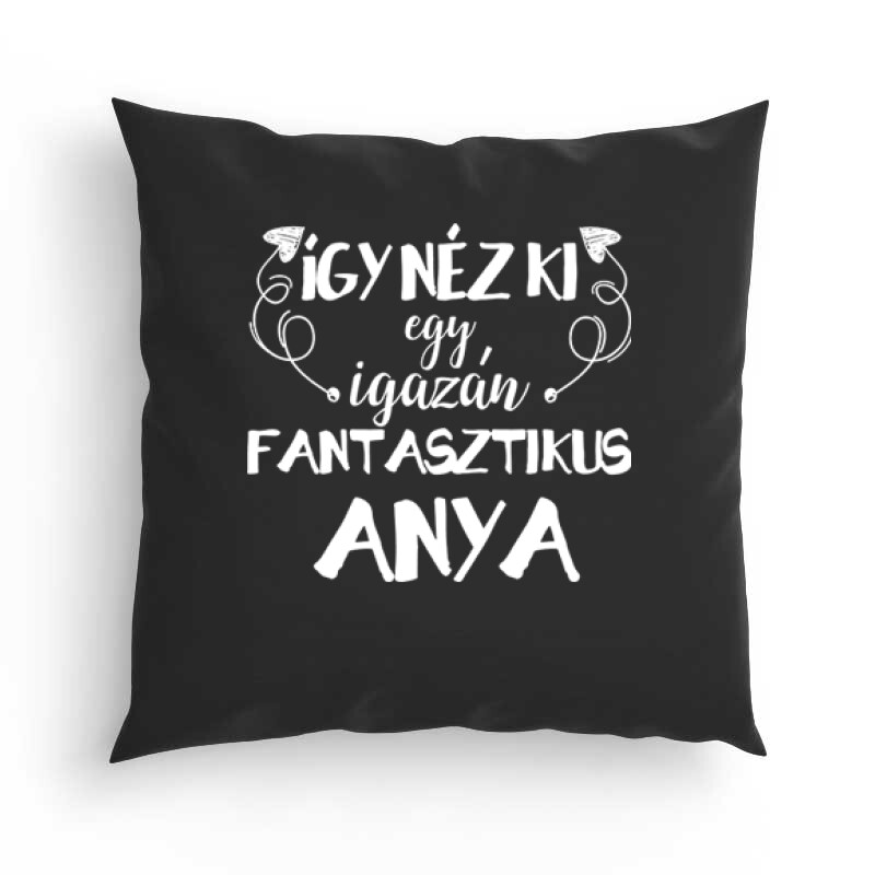 Fantasztikus Anya Párna