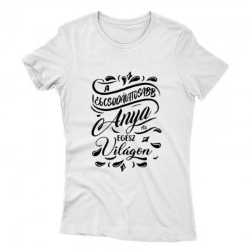 Legcsodálatosabb Anya Női póló