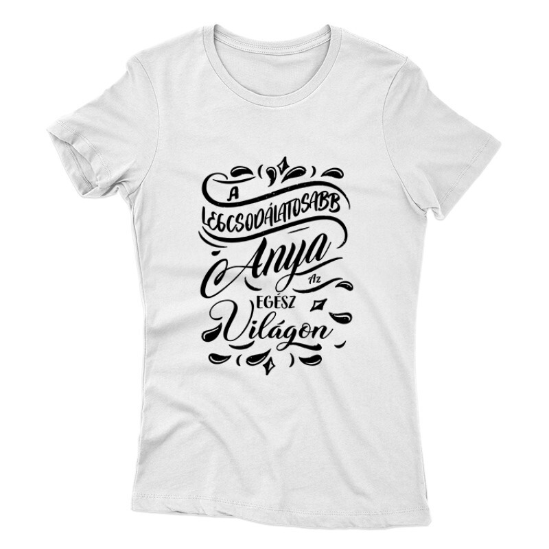Legcsodálatosabb Anya Női póló