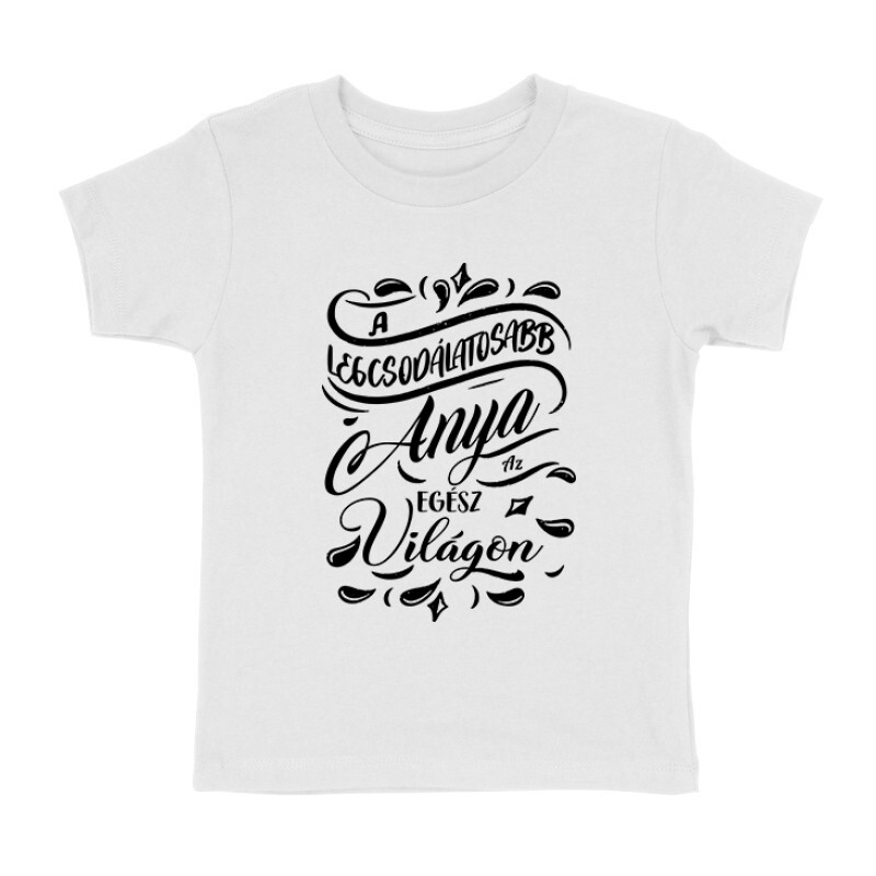 Legcsodálatosabb Anya Gyermek póló