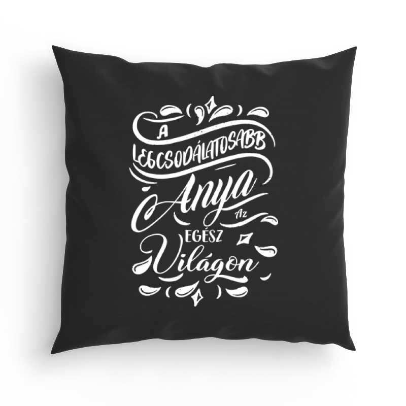Legcsodálatosabb Anya Párna