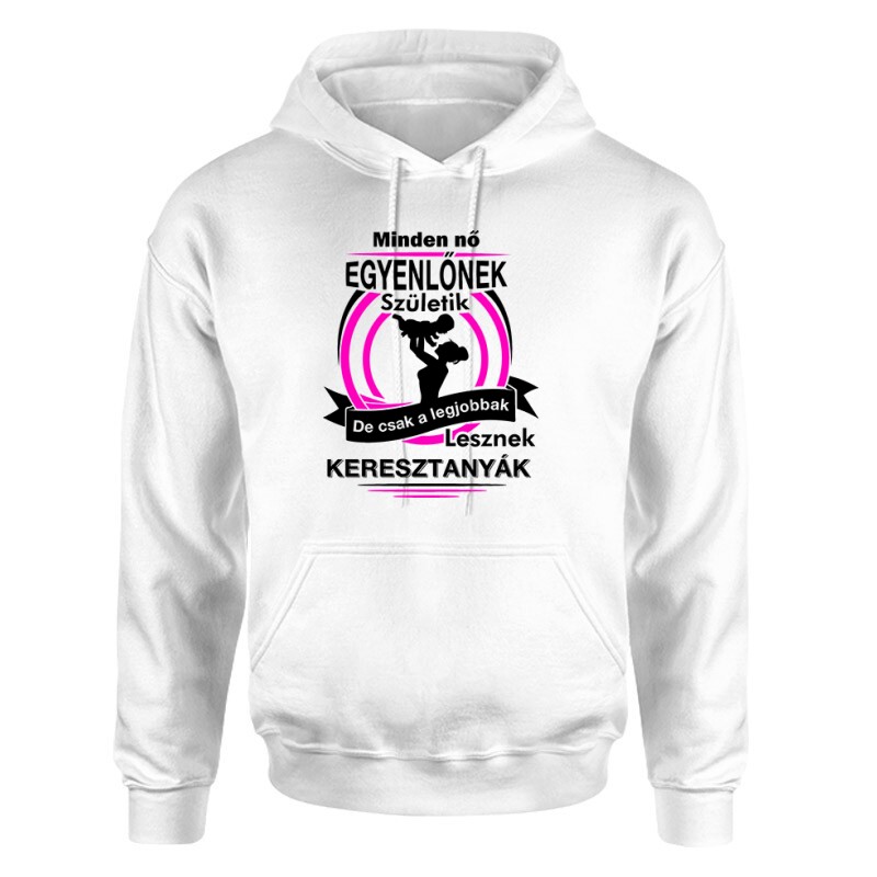 Legjobbak Lesznek Keresztanyák Unisex pulóver