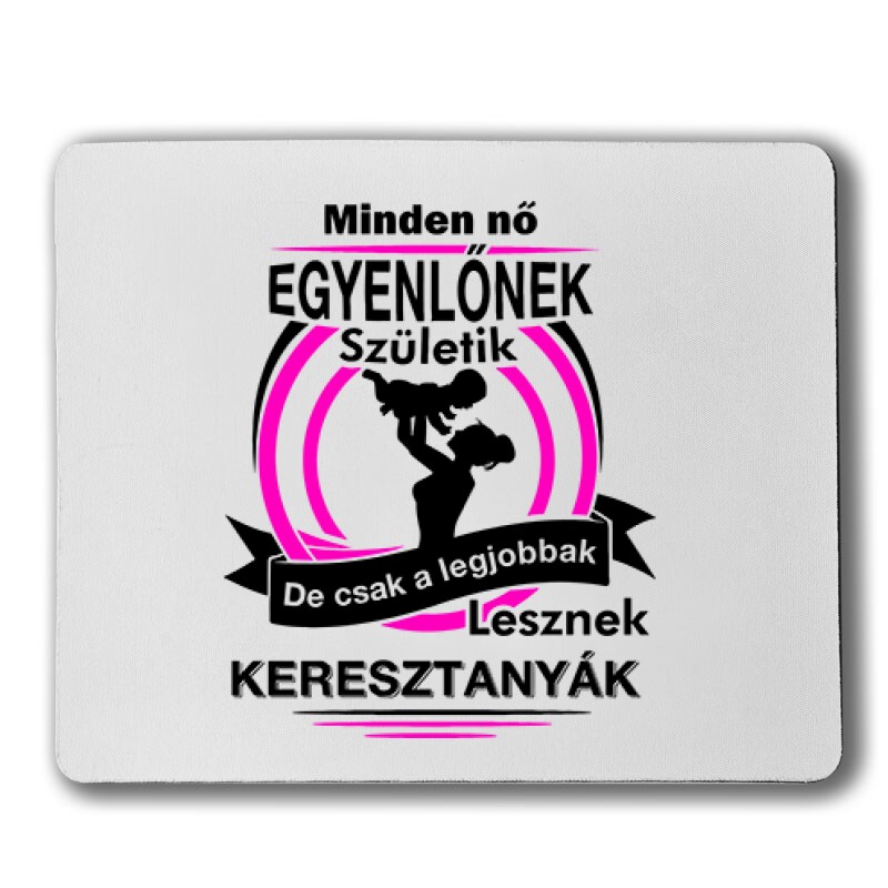 Legjobbak Lesznek Keresztanyák Egérpad