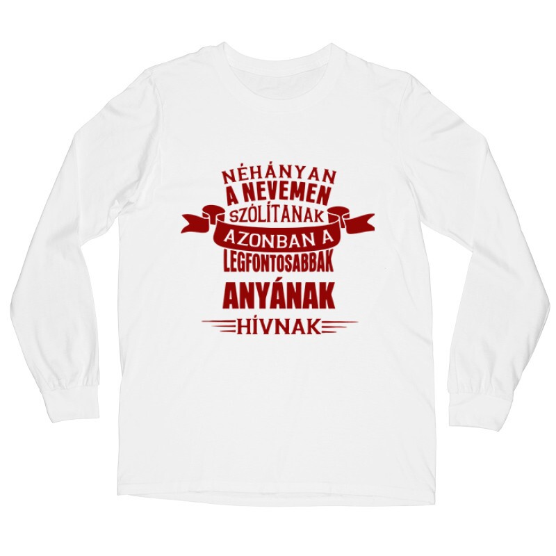 A Legfontosabbak Anyának Hívnak Hosszú ujjú póló