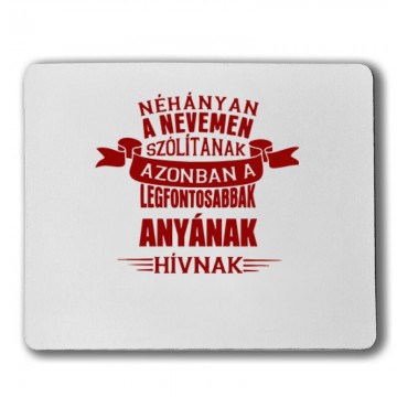 A Legfontosabbak Anyának Hívnak Egérpad