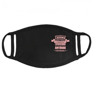 A Legfontosabbak Anyának Hívnak Arcmaszk