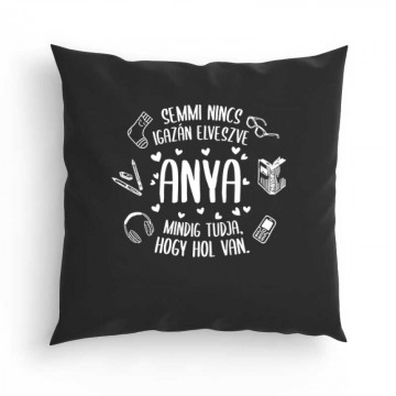 Semmi Sincs Elveszve Párna